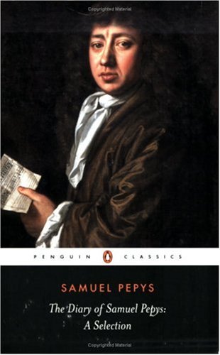 The Diaries of Samuel Pepys - A Selection (Penguin Classics)