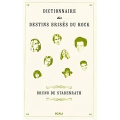 Le dictionnaire des destins bris�s du rock