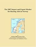 The 2007 Import and Export Market for Hearing Aids in Norway