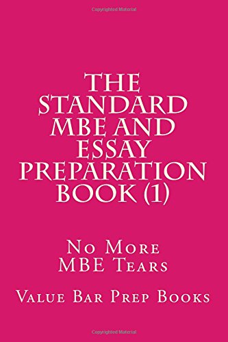 the standard mbe and essay preparation book 1 no more mbe tears