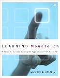 Learning MonoTouch: A Hands-On Guide to Building IPhone and IPad Applications with C# and .NET (Developer's Library)