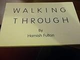 Walking through : selected observations