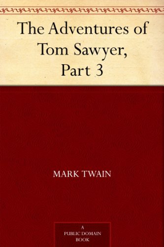 The Adventures of Tom Sawyer, Part 3.