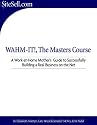 WAHM- IT! Masters Course - Best Work At Home Solution for Moms - How To Actually Build a Substantial Income Online!