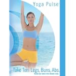 SAVE $1.50 - Yoga Pulse: Take Ten- Sculpt Your Body In 10 Minutes A Day Legs, Buns, Abs $13.49