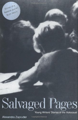 Salvaged Pages: Young Writers` Diaries of the Holocaust