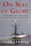  : On Seas of Glory: Heroic Men, Great Ships, and Epic Battles of the American Navy