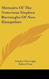 Memoirs Of The Notorious Stephen Burroughs Of New Hampshire
