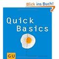 Quick Basics: Alles, was man braucht, um ganz schnell etwas Gutes zu kochen (GU Basic cooking)