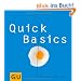 Quick Basics: Alles, was man braucht, um ganz schnell etwas Gutes zu kochen (GU Basic cooking)