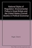 National styles of regulation : environmental policy in Great Britain and the United States