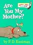 (Are You My Mother?) By Eastman, P. D. (Author) Hardcover on (09 , 1998)