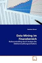Data Mining im Finanzbereich: Risikocontrolling durch Analyse des Debitorenzahlungsverhaltens