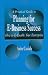A Practical Guide to Planning for E-Business Success: How to E-enable Your Enterprise