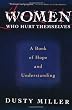 Women Who Hurt Themselves: A Book Of Hope And Understanding