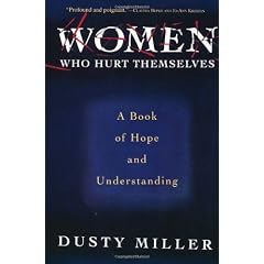 Women Who Hurt Themselves: A Book Of Hope And Understanding
