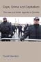 Cops, Crime and Capitalism: The Law and Order Agenda in Canada