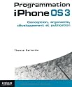 Programmation iPhone 3. Conception, d&eacute;veloppement et publication