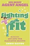 Fighting Fit (Mel Beeby, Agent Angel)