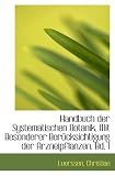Handbuch der Systematischen Botanik, Mit Besonderer Berücksichtigung der Arzneipflanzen. Bd. 1 - Luerssen, Christian