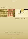 Tulips, Water, Ash (Samuel French Morse Poetry Prize)