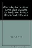 Glyn Valley locomotives : in 16mm scale : 16mm scale drawings for the garden railway modeller