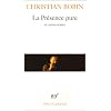 La Pr�sence pure : Et autres textes