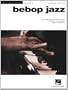 Bebop Jazz: Jazz Piano Solos Series