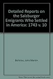Detailed reports on the Salzburger emigrants who settled in America ...