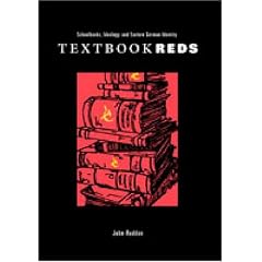 Textbook Reds: Schoolbooks, Ideology, and Eastern German Identity (Post Communist Cultural Studies)