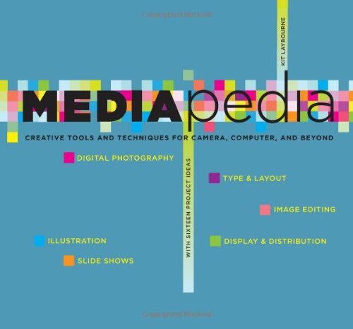 Mediapedia: Creative Tools and Techniques for Camera, Personal, and Past