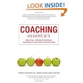 Coaching Essentials: Practical, Proven Techniques for World-class Executive Coaching