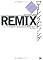 REMIX ハイブリッド経済で栄える文化と商業のあり方