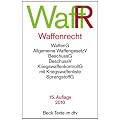 Waffenrecht: Waffengesetz, Beschussgesetz, Sprengstoffgesetz, Gesetz �ber die Kontrolle von Kriegswaffen und Durchf�hrungsvorschriften: Waffengesetz, ... Rechtsstand: voraussichtlich 1. Mai 2012