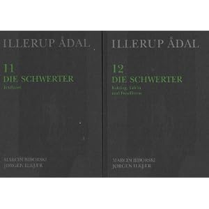 Illerup Adal, vols. 11-12: Die Schwerter und die Schwertscheiden, 11: Textband; 12:... by Marcin Biborski Marcin Biborski and Jorgen lkjaer