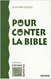 POUR CONTER LA BIBLE/ GOSSIN