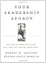 Your Leadership Legacy: Why Looking Toward the Future Will Make You a Better Leader Today