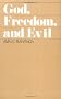 God, Freedom and Evil