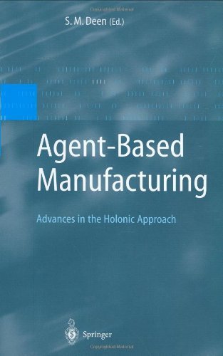 Agent-Based Manufacturing: Advances in the Holonic Approach (Advanced Information Processing)
