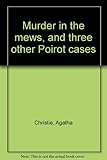 Murder in the mews, and three other Poirot cases