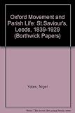 The Oxford Movement and parish life : St Saviour's, Leeds, 1839-1929