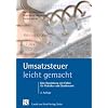 Umsatzsteuer - leicht gemacht: Eine Darstellung für Praktiker, Steuerfachangestellte, Steuerfachwirte, Bilanzbuchhalter und Studierende an Universitäten, Fachhochschulen und Berufsakademien Umsatzsteuer - leicht gemacht: Eine Darstellung für Praktiker, Steuerfachangestellte, Steuerfachwirte, Bilanzbuchhalter und Studierende an Universitäten, Fachhochschulen und Berufsakademien