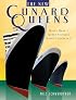 Cunard Queens: Queen Elizabeth 2, Queen Mary 2, Queen Victoria