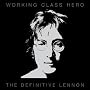 Working Class Hero - The Definitive Lennon