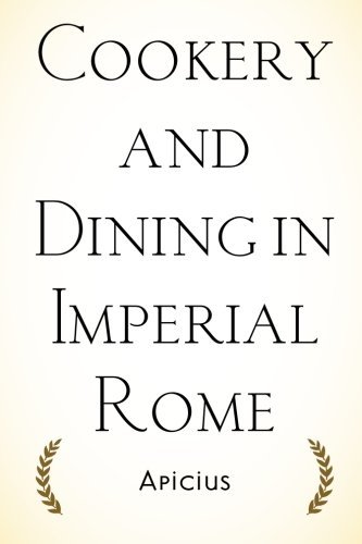 Cookery and Dining in Imperial Rome