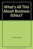 What's all this about business ethics?