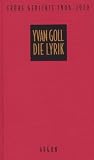 Die Lyrik: 4 B&auml;nde - Yvan Goll