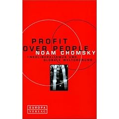 Profit over People. Neoliberalismus und globale Weltordnung
