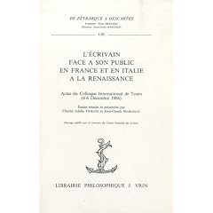 L'Ecrivain face � son public en France et en Italie � la Renaissance : Actes du Colloque International de Tours (4-6 D�cembre 1986)