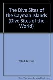 The dive sites of the Cayman Islands